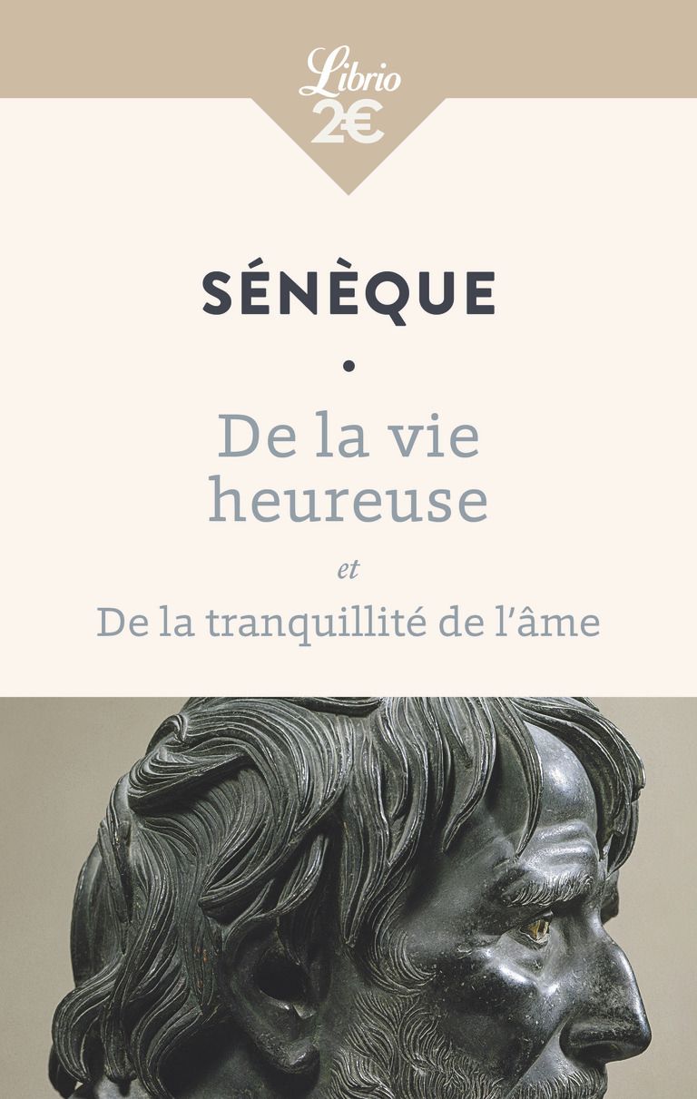 DE LA VIE HEUREUSE -  DE LA TRANQUILLITE DE L'AME