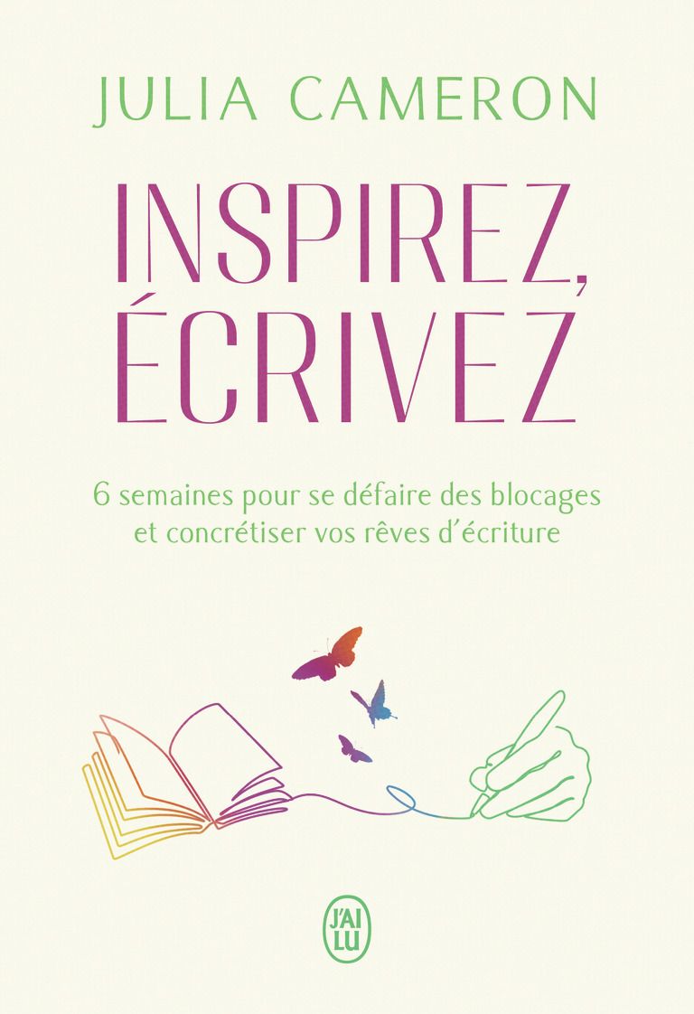 INSPIREZ, ECRIVEZ - 6 SEMAINES POUR SE DEFAIRE DES BLOCAGES ET CONCRETISER VOS REVES D'ECRITURE