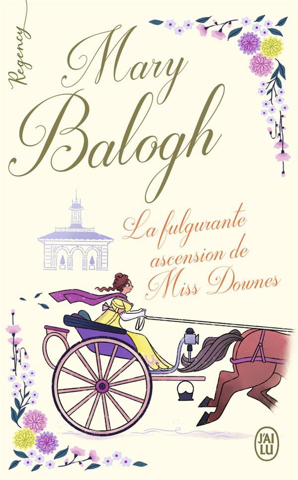 REGENCY - LA FULGURANTE ASCENSION DE MISS DOWNES