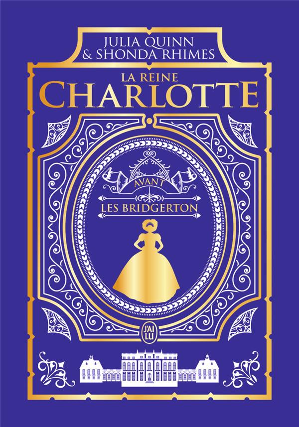 LA CHRONIQUE DES BRIDGERTON - LA REINE CHARLOTTE - EDITION LUXE - AVANT LES BRIDGERTON