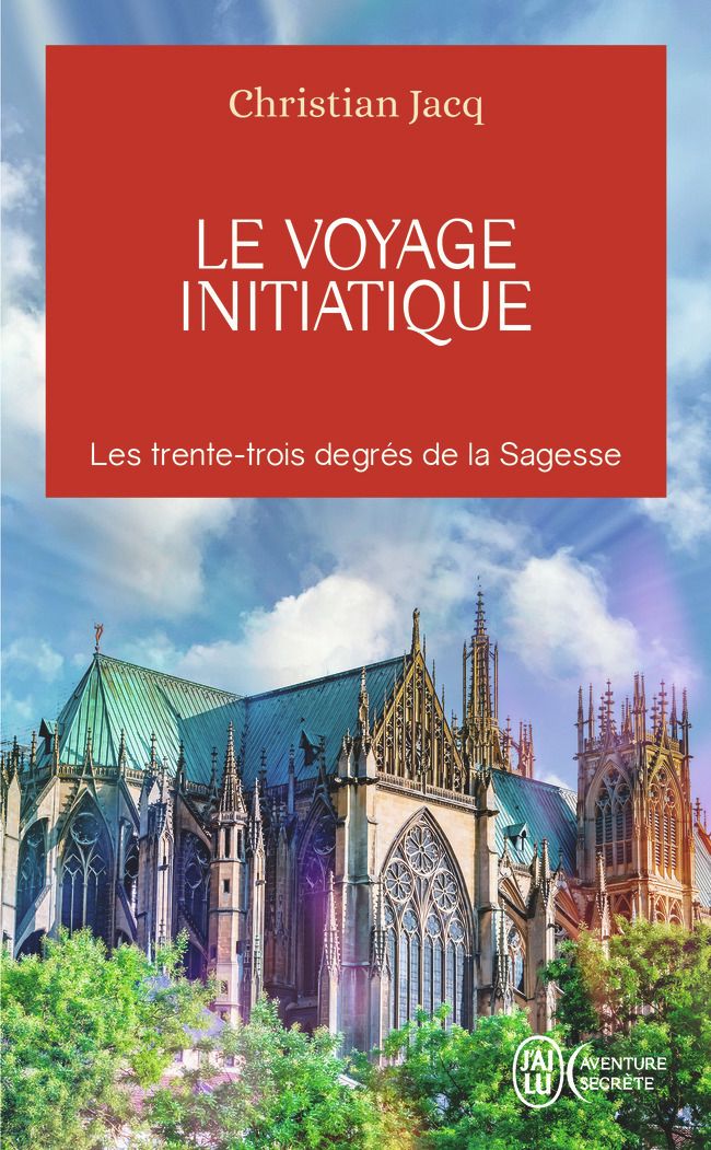 LE VOYAGE INITIATIQUE - LES TRENTE-TROIS DEGRES DE LA SAGESSE