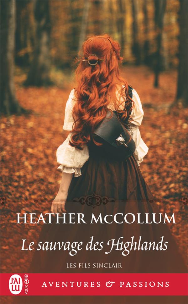 LES FILS SINCLAIR - T04 - LE SAUVAGE DES HIGHLANDS