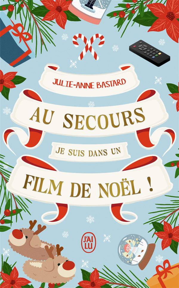 AU SECOURS, JE SUIS DANS UN FILM DE NOEL !