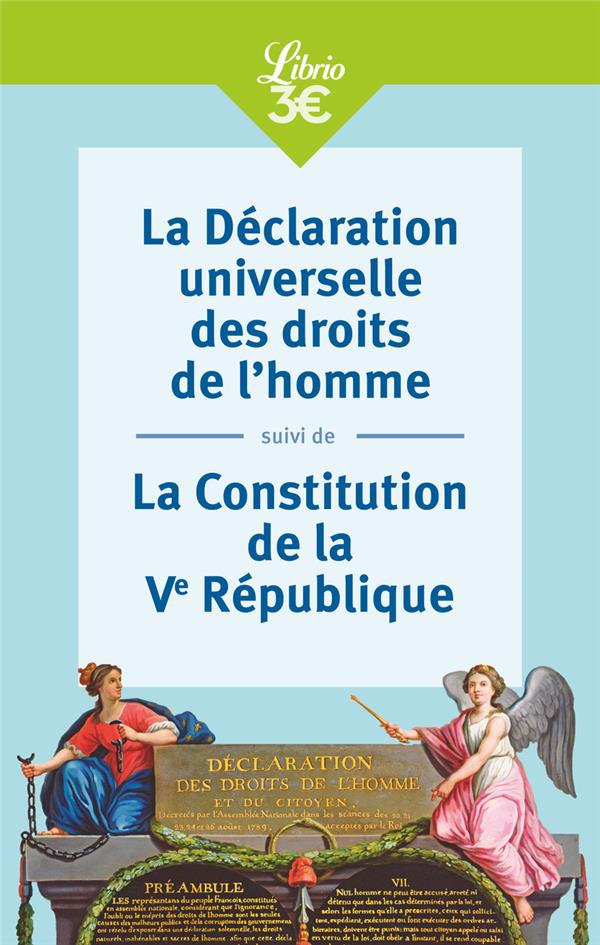 LA DECLARATION UNIVERSELLE DES DROITS DE L'HOMME SUIVI DE LA CONSTITUTION DE LA VE REPUBLIQUE