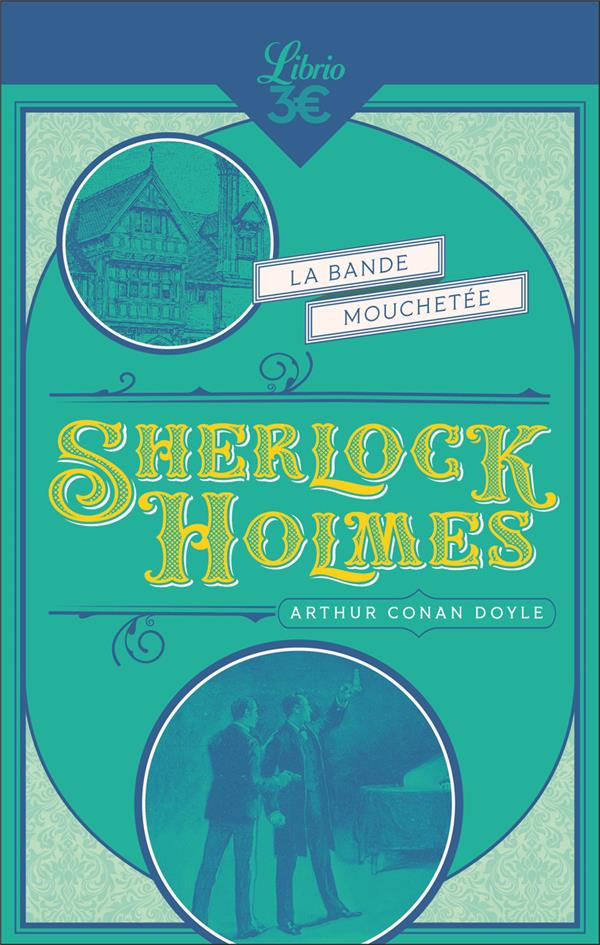 SHERLOCK HOLMES - LA BANDE MOUCHETEE - SUIVI DE L'ASSOCIATION DES HOMMES ROUX - L'ESCARMOUCLE BLEUE