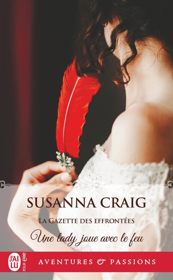 LA GAZETTE DES EFFRONTEES - T02 - UNE LADY JOUE AVEC LE FEU
