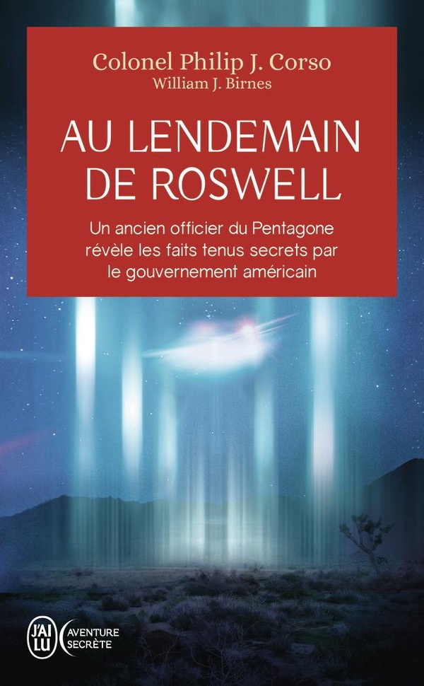 AU LENDEMAIN DE ROSWELL - UN ANCIEN OFFICIER DU PENTAGONE REVELE LES FAITS TENUS SECRETS PAR LE GOUV