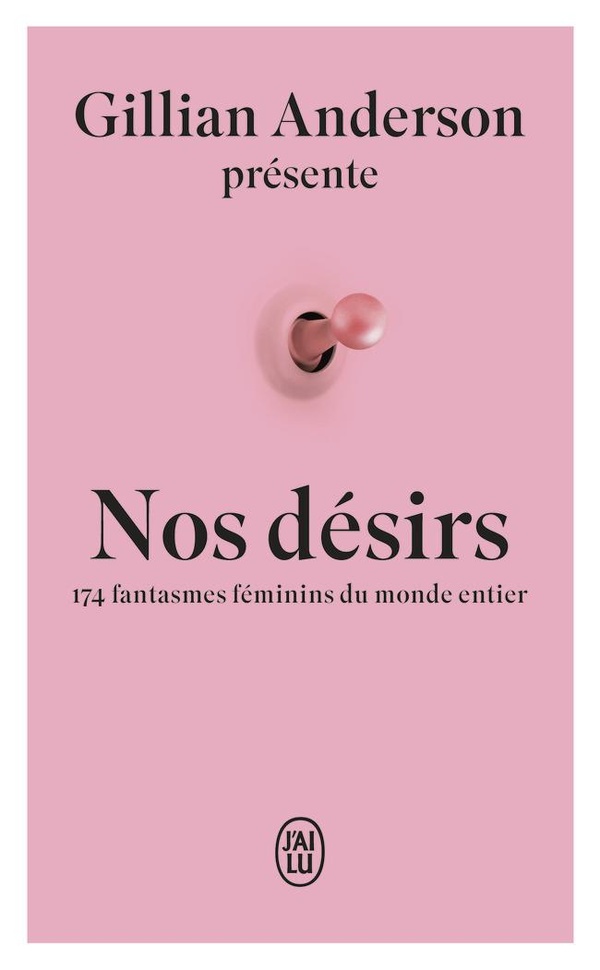 NOS DESIRS - 174 FANTASMES FEMININS DU MONDE ENTIER