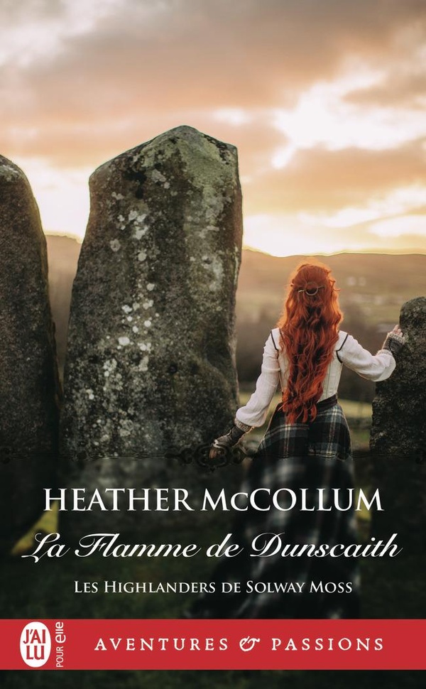 LES HIGHLANDERS DE SOLWAY MOSS - T01 - LA FLAMME DE DUNSCAITH