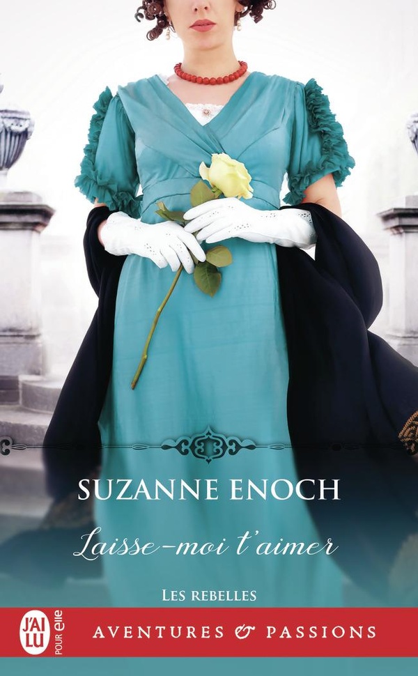 LES REBELLES - T04 - LAISSE-MOI T'AIMER