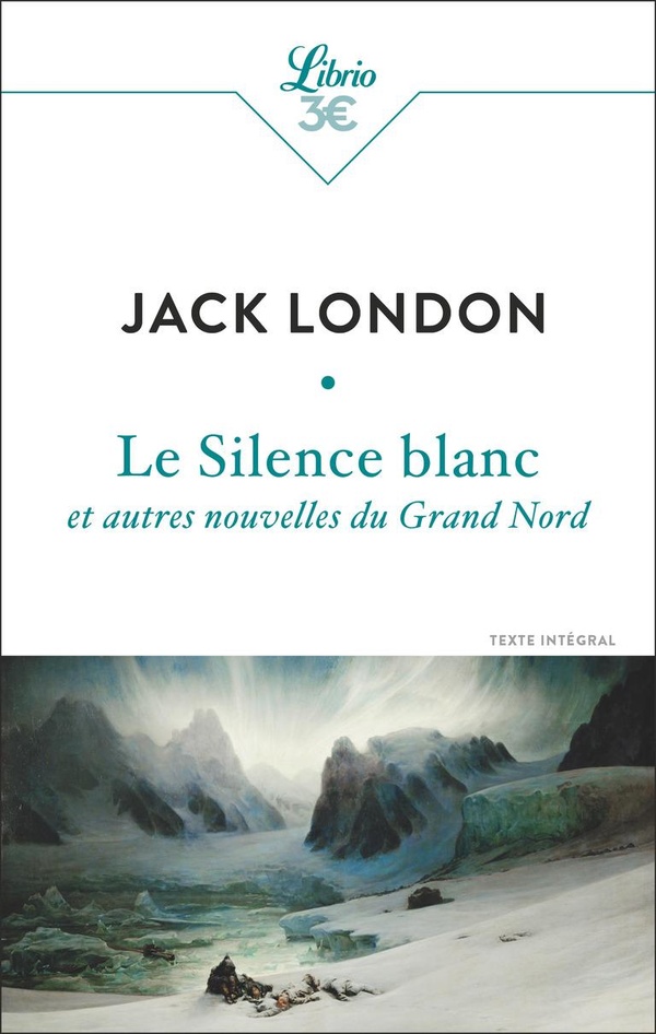 LE SILENCE BLANC ET AUTRES NOUVELLES DU GRAND NORD