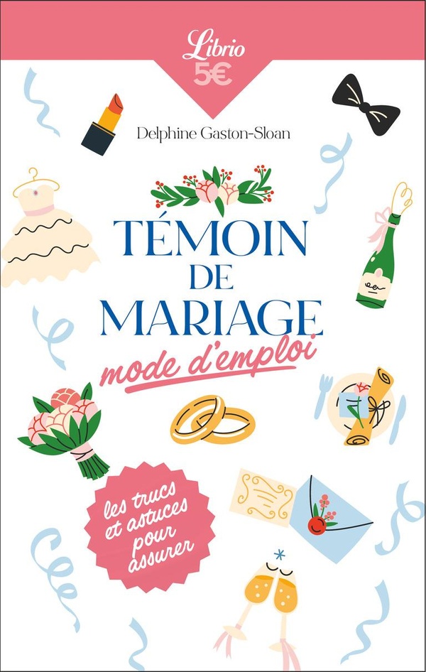 TEMOIN DE MARIAGE : MODE D'EMPLOI