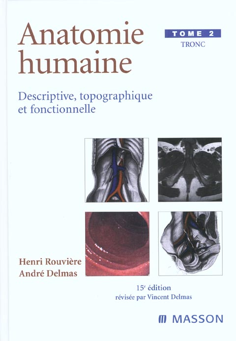 ANATOMIE HUMAINE. DESCRIPTIVE, TOPOGRAPHIQUE ET FONCTIONNELLE. TRONC