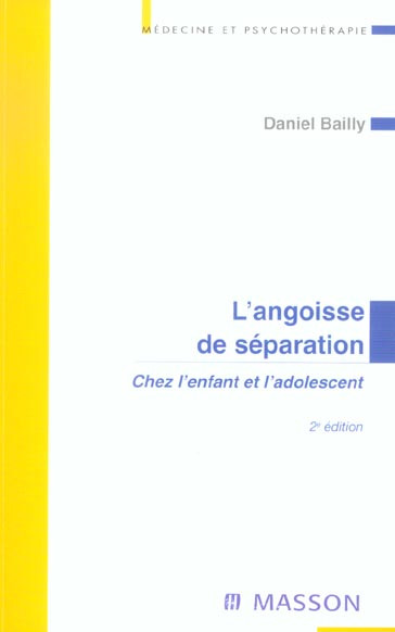 L'ANGOISSE DE SEPARATION - CHEZ L ENFANT ET L ADOLESCENT