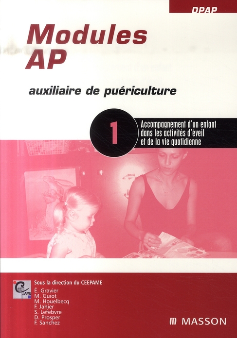 MODULES AP - 1 - L'ACCOMPAGNEMENT D'UN ENFANT DANS LES ACTIVITES D'EVEIL ET DE LA VIE QUOTIDIENNE