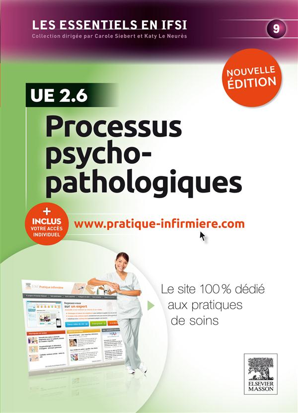 PROCESSUS PSYCHOPATHOLOGIQUES. UE 2.6 - AVEC ACCES AU SITE INTERNET PRATIQUE-INFIRMIERE.COM