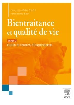 BIENTRAITANCE ET QUALITE DE VIE - T.2 - OUTILS ET RETOURS D'EXPERIENCES