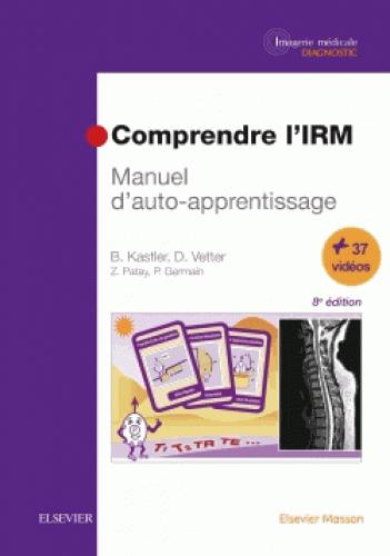 COMPRENDRE L'IRM - MANUEL D'AUTO-APPRENTISSAGE