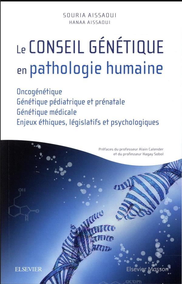 LE CONSEIL GENETIQUE EN PATHOLOGIE HUMAINE - ONCOGENETIQUE/GENETIQUE PEDIATRIQUE ET PRENATALE/GENETI