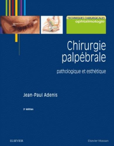 CHIRURGIE PALPEBRALE - PATHOLOGIQUE ET ESTHETIQUE
