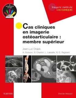 CAS CLINIQUES EN IMAGERIE OSTEOARTICULAIRE : MEMBRE SUPERIEUR