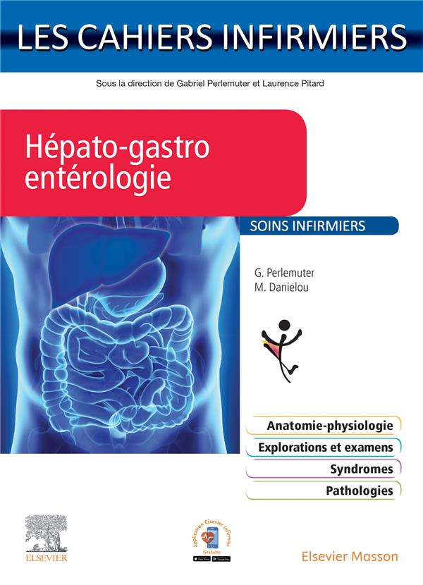 HEPATO-GASTRO-ENTEROLOGIE - LES CAHIERS INFIRMIERS
