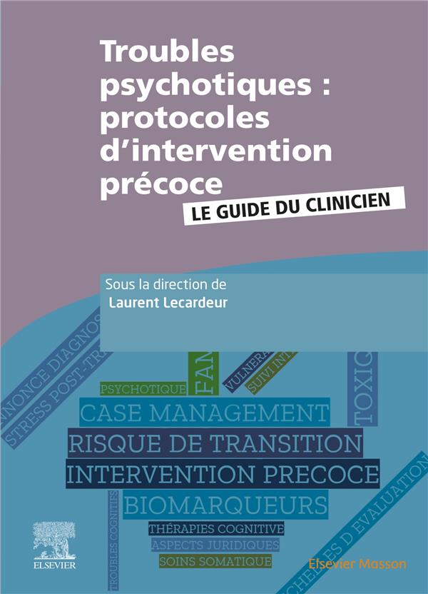 TROUBLES PSYCHOTIQUES : PROTOCOLES D'INTERVENTION PRECOCE - LE GUIDE DU CLINICIEN