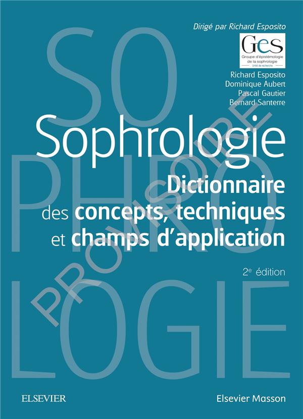 SOPHROLOGIE - DICTIONNAIRE DES CONCEPTS, TECHNIQUES ET CHAMPS D'APPLICATION