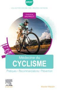 MEDECINE DU CYCLISME - PRATIQUES, RECOMMANDATIONS, PREVENTION