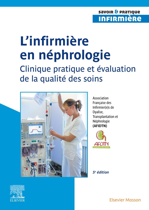 L'INFIRMIER(E) EN NEPHROLOGIE - CLINIQUE PRATIQUE ET EVALUATION DE LA QUALITE DES SOINS