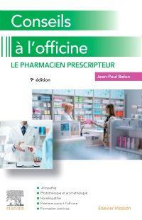 CONSEILS A L'OFFICINE - LE PHARMACIEN PRESCRIPTEUR