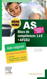 MEMO-FICHES AS - BLOCS DE COMPETENCE 1 A 5 + AFGSU - AIDE-SOIGNANT. CONFORME A LA REFORME. JE REUSSI
