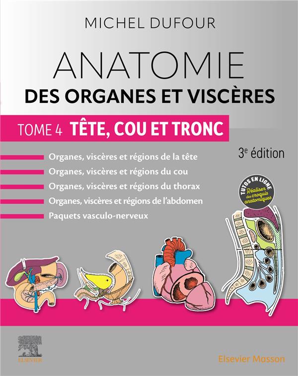 ANATOMIE DES ORGANES ET VISCERES - TOME 4. TETE, COU ET TRONC - TETE COU ET TRONC