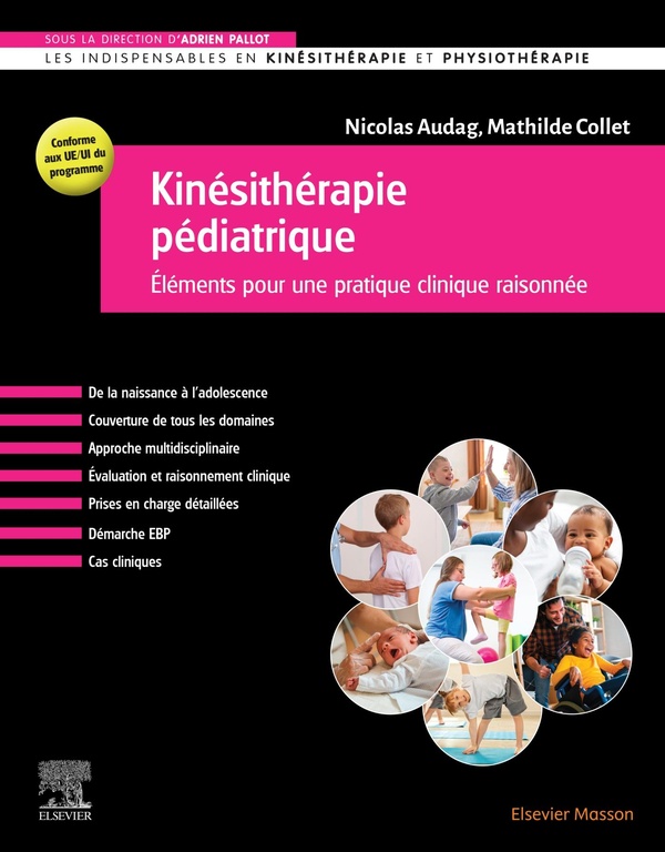 KINESITHERAPIE PEDIATRIQUE - ELEMENTS POUR UNE PRATIQUE CLINIQUE RAISONNEE