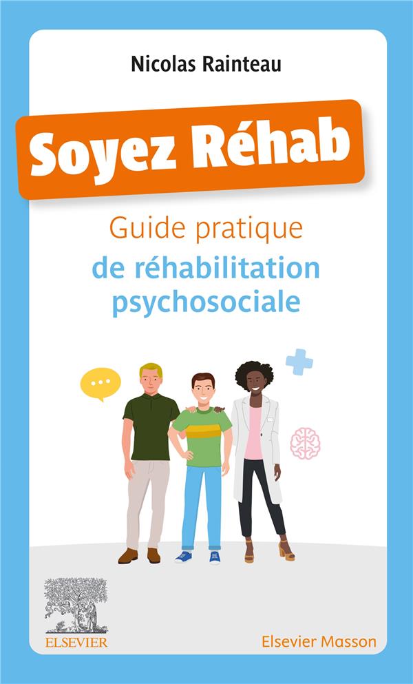 SOYEZ REHAB - GUIDE PRATIQUE DE REHABILITATION PSYCHOSOCIALE