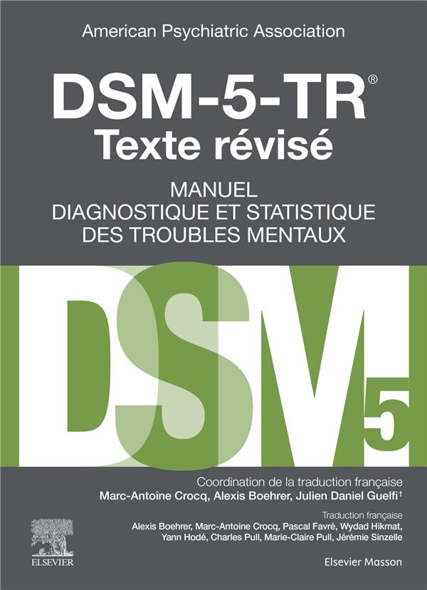 DSM-5-TR MANUEL DIAGNOSTIQUE ET STATISTIQUE DES TROUBLES MENTAUX, TEXTE REVISE