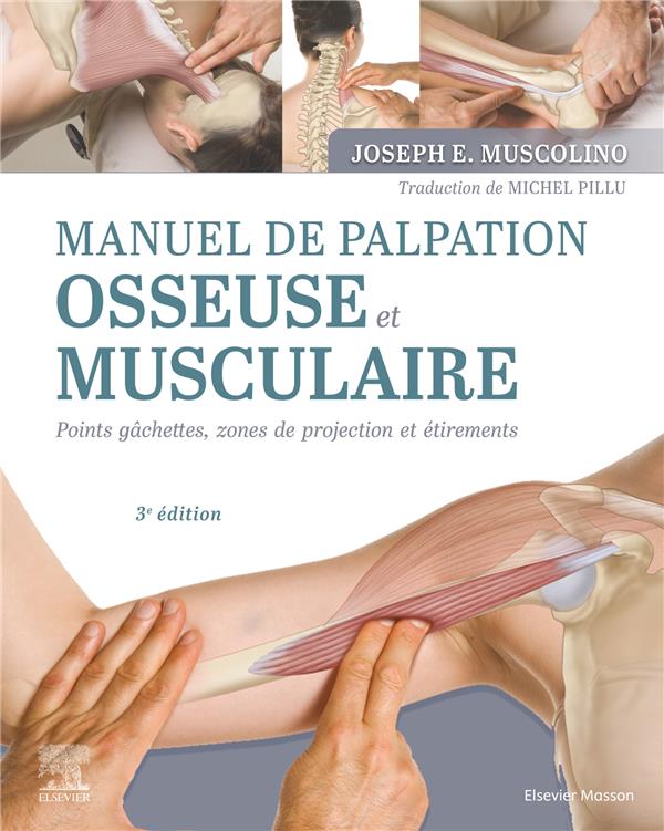 MANUEL DE PALPATION OSSEUSE ET MUSCULAIRE, 3E EDITION
