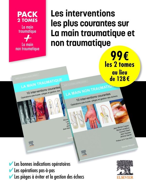 LA MAIN TRAUMATIQUE / LA MAIN NON TRAUMATIQUE - 10 INTERVENTIONS COURANTES - PACK 2 TOMES - MANUEL D