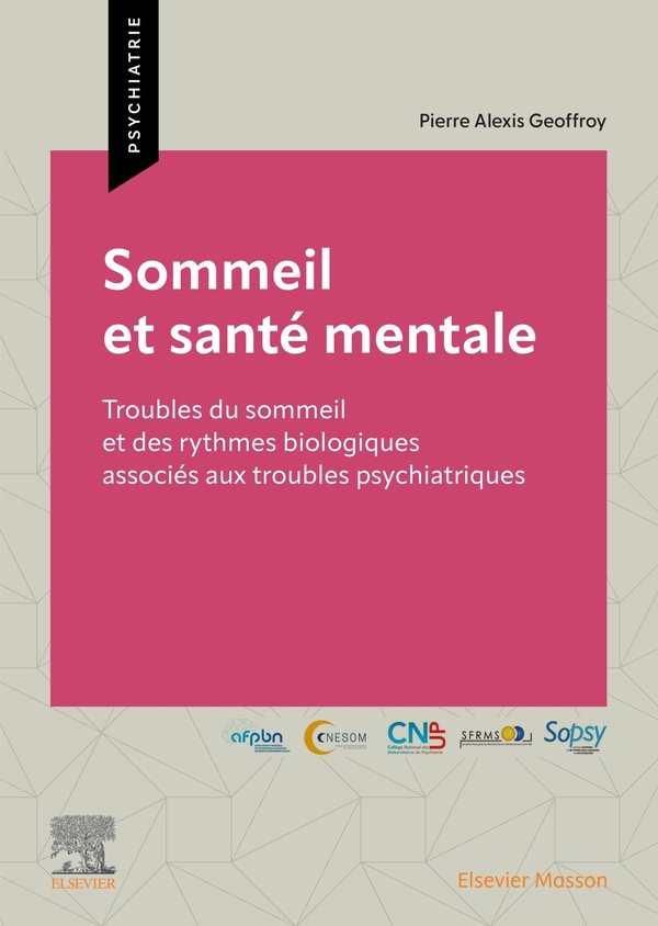 SOMMEIL ET SANTE MENTALE - TROUBLES DU SOMMEIL ET DES RYTHMES BIOLOGIQUES ASSOCIES AUX TROUBLES PSYC