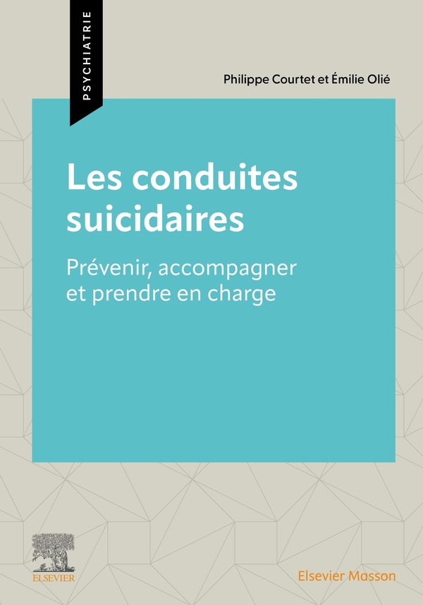 LES CONDUITES SUICIDAIRES - PREVENIR, ACCOMPAGNER ET PRENDRE EN CHARGE