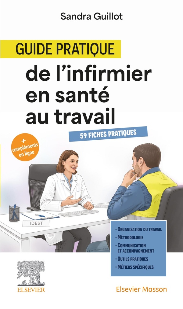 GUIDE PRATIQUE DE L'INFIRMIER EN SANTE AU TRAVAIL - APPRENDRE - PREVENIR - AGIR
