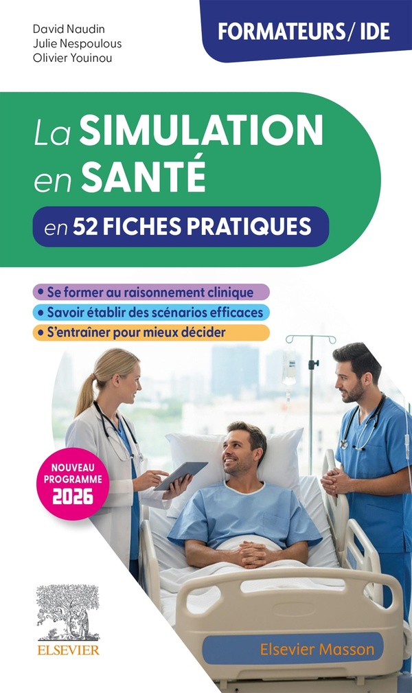 LA SIMULATION EN SANTE EN 48 FICHES PRATIQUES - FORMATEURS IFSI/ PROFESSIONNELS INFIRMIERS