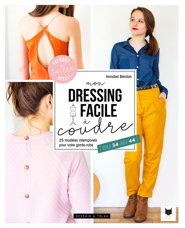 MON DRESSING FACILE A COUDRE - 26 MODELES INTEMPORELS POUR VOTRE GARDE-ROBE