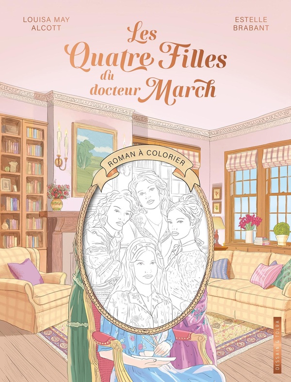 LES QUATRE FILLES DU DOCTEUR MARCH : LE ROMAN A COLORIER
