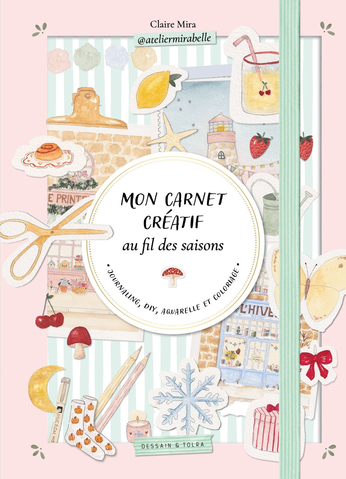 MON CARNET CREATIF AU FIL DES SAISONS - ATELIER MIRABELLE - JOURNALING, DIY, AQUARELLE ET COLORIAGE
