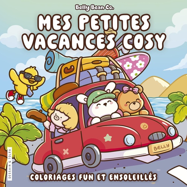 BELLY BEAN - MES PETITES VACANCES COSY - COLORIAGES FUNS ET ENSOLEILLEES - COSY COLO