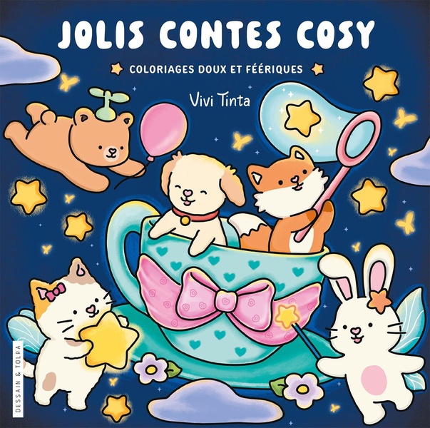 JOLIS CONTES COSY - VIVI TINTA - COLORIAGES DOUX ET FEERIQUES - COSY COLO