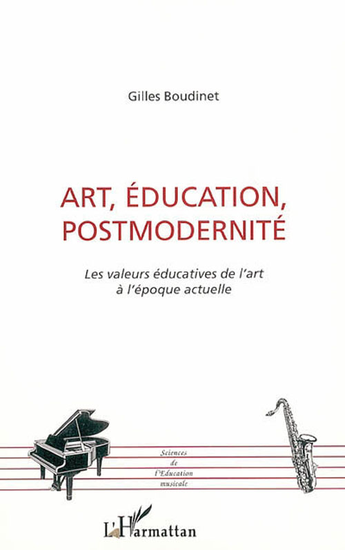 ART, EDUCATION, POSTMODERNITE - LES VALEURS EDUCATIVES DE L'ART A L'EPOQUE ACTUELLE