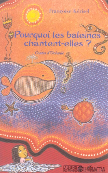 POURQUOI LES BALEINES CHANTENT-ELLES ? - CONTES D'OCEANIE