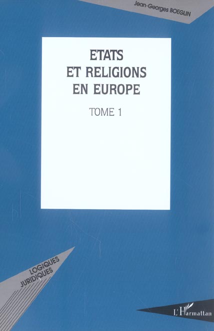 ETATS ET RELIGIONS EN EUROPE - TOME 1